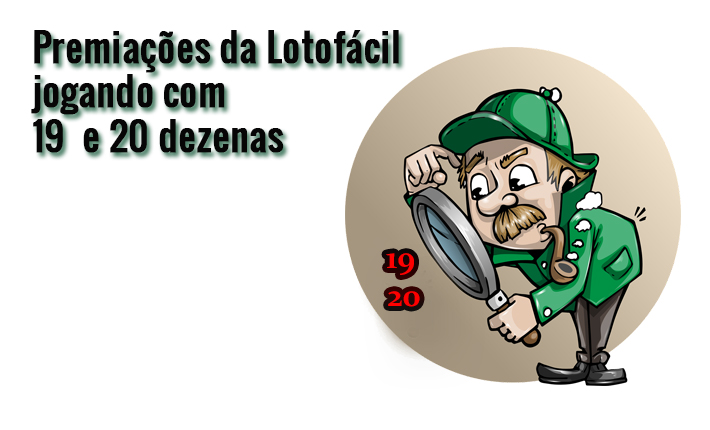 Premiações da Lotofácil jogando com 19 – 20 dezenas - Lotocerta