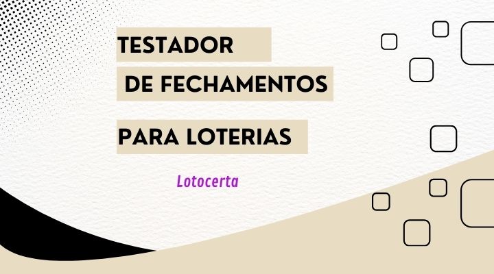 testador de fechamentos para loterias